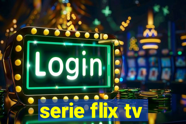 serie flix tv